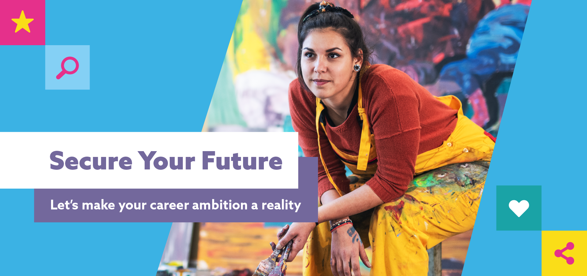 Person sitting with paintbrushes in art environment with the text Secure Your Future: Let's make your career ambition a reality